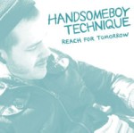 HANDSOMEBOY TECHNIQUE / ハンサムボーイ・テクニーク / REACH FOR TOMORROW