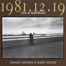YANAGI GEORGE & RAINY WOOD / 柳ジョージ&レイニーウッド / 1981.12.19 ライブ・アット・武道館