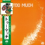 TOO MUCH / トゥー・マッチ / TOO MUCH