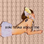 aoki laska / about me