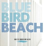 BLUE BIRD BEACH / BLUE BIRD BEACH