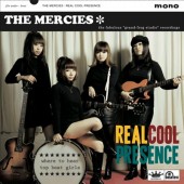 THE MERCIES / REAL COOL PRESENCE