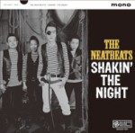 THE NEATBEATS / ザ・ニートビーツ / SHAKIN' THE NIGHT 