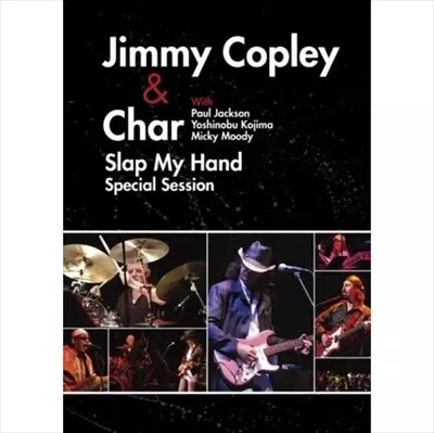 Slap My Hand Special Session&frasl;Jimmy Copley &amp; Char｜日本のロック