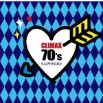オムニバス(太田裕美、オフコース、水谷豊、ゴダイゴ、Char、キャンディーズ、中村雅俊 他) / クライマックス 70’s サファイア 