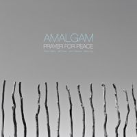 AMALGAM / PRAYER FOR PEACE