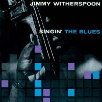 JIMMY WITHERSPOON / ジミー・ウィザースプーン / SINGIN' THE BLUES
