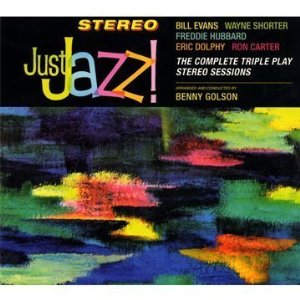 BENNY GOLSON / ベニー・ゴルソン / Just Jazz" : The Complete Triple Play Stereo Sessions