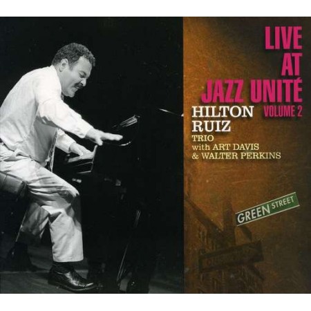 HILTON RUIZ / ヒルトン・ルイス / Green Street - Live At Jazz Unite Vol.2