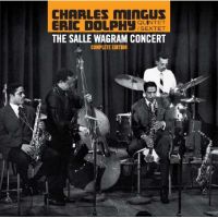 CHARLES MINGUS & ERIC DOLPHY / チャールズ・ミンガス&エリック・ドルフィー / THE SALLE WAGRAM CONCERT - COMPLETE EDITION