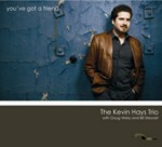 KEVIN HAYS / ケヴィン・ヘイズ / YOU'VE GOT A FRIEND