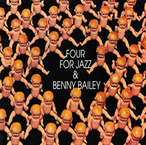 BENNY BAILEY / ベニー・ベイリー / The Best of Four for Jazz & Benny Bailey