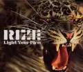 RIZE / ライズ / LIGHT YOUR FIRE