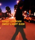 YOSHII LOVINSON / ヨシイ・ロビンソン / SWEET CANDY RAIN