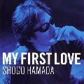 SHOGO HAMADA / 浜田省吾 / MY FIRST LOVE