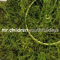 Mr.Children / ミスター・チルドレン / YOUTHFUL DAYS