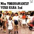 YUKO HARA / 原由子 / Miss YOKOHAMADULT
