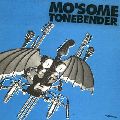 MO'SOME TONEBENDER / モーサムトーンベンダー / ペチカ