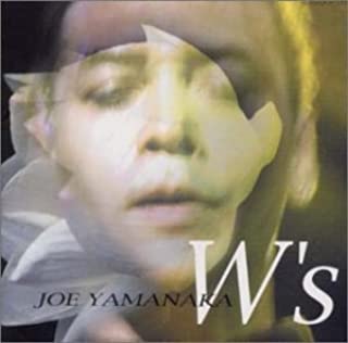 JOE YAMANAKA / ジョー山中 / W's