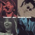 MAKOTO SAITO / 斎藤誠 / BALLADS' BEST / バラード・ベスト