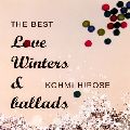 KOHMI HIROSE / 広瀬香美 / THE BEST Love Winters&ballads