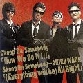 Skoop On Somebody / スクープ・オン・サムバディ / How We Do It!!!|(Everything will be)All Right