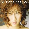 MISATO WATANABE / 渡辺美里 / M・Renaissance~エム・ルネサンス~