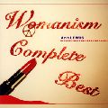 WOMANISM COMPLETE BEST/ANN LEWIS/アン・ルイス ｜日本のロック｜ディスクユニオン・オンラインショップ｜diskunion.net