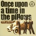 the pillows / ザ・ピロウズ / Once upon a time in the pillows