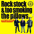 the pillows / ザ・ピロウズ / Rock stock&too smoking the pillows(初回)