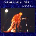 CARMEN MAKI / カルメン・マキ / CARMEN MAKI LIVE~世紀末を歌う