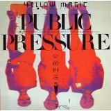 YMO (YELLOW MAGIC ORCHESTRA) / イエロー・マジック・オーケストラ / パブリック・プレッシャー
