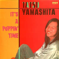 TATSURO YAMASHITA / 山下達郎 / IT'S A POPPIN' TIME / イッツ・ア・ポッピン・タイム