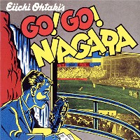 EIICHI OHTAKI / 大滝詠一 / GO! GO! NIAGARA / ゴー!ゴー!ナイアガラ