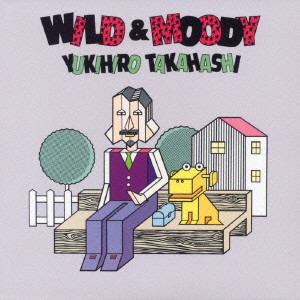 YUKIHIRO TAKAHASHI / 高橋幸宏 (高橋ユキヒロ) / WILD & MOODY