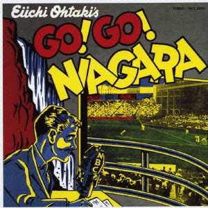 EIICHI OHTAKI / 大滝詠一 / GO! GO! NIAGARA 30th Anniversary Edition