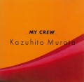 KAZUHITO MURATA / 村田和人 / MY CREW(紙ジャケット)