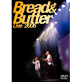BREAD & BUTTER / ブレッド&バター / ブレッド＆バター LIVE 2006