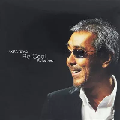 Re-Cool Reflections [SACD Hybrid]/AKIRA TERAO/寺尾聰｜日本のロック