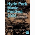 オムニバス(ハイドパーク・ミュージック・フェスティバル2005) / Hyde Park Music Festival 2005 / ハイドパーク・ミュージック・フェスティバル2005