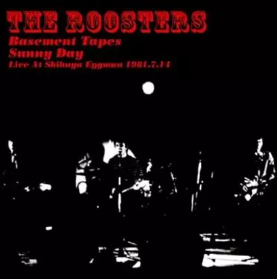 THE BASEMENT TAPES~SOMEDAY LIVE AT 渋谷EGGMAN/ROOSTERS(Z
