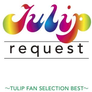 TULIP / チューリップ / request~TULIP FAN SELLECTION BEST~