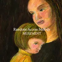 MUSEMENT / ミューズメント / Random Access Melody