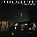 TAKAYUKI INOUE / 井上堯之 / IT'S NEVER  TOO LATE