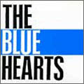 THE BLUE HEARTS / ザ・ブルーハーツ / THE BLUE HEARTS