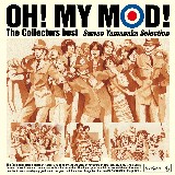 THE COLLECTORS / ザ・コレクターズ / OH! MY MOD! 　The Collectors best -Sawao Yamanaka Selection-