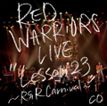 RED WARRIORS / レッド・ウォーリアーズ / LIVE “Lesson 23~R&R Carnival~”CD