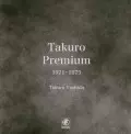 TAKURO PREMIUM 1971-1975 [Blu-spec CD]<完全生産限定盤>/よしだ