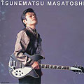 MASATOSHI TSUNEMATSU / 恒松正敏 / 1991
