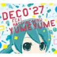 DECO*27 feat.初音ミク / ゆめゆめ(初回限定盤 CD+DVD)